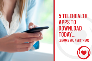 5 Telehealth Apps to Download Today